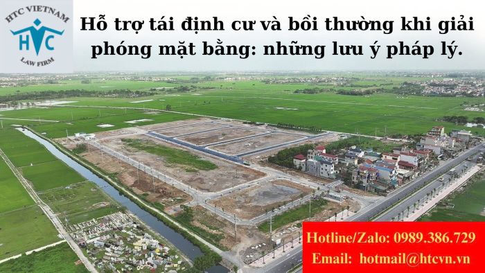 Hỗ trợ tái định cư và bồi thường khi giải phóng mặt bằng: những lưu ý pháp lý